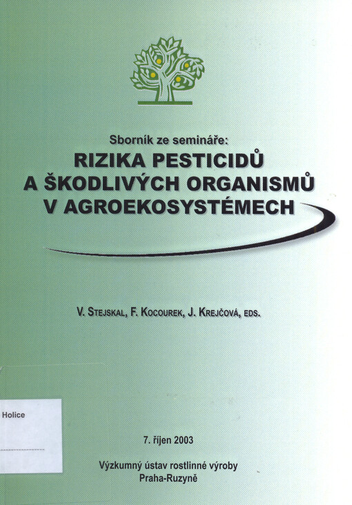 Rizika pesticidů a škodlivých organismů v agroekosystémech: sborník ze semináře : 7. říjen 2003