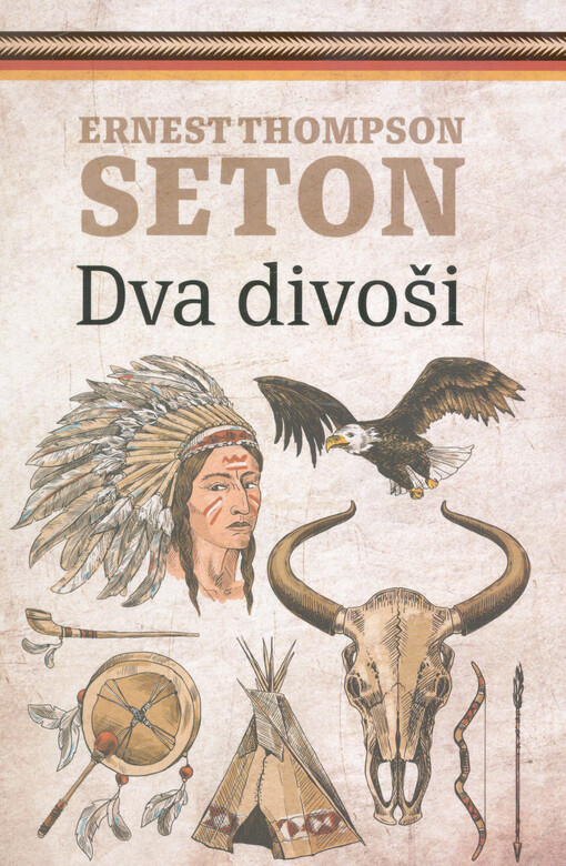 Dva divoši : o dobrodružství dvou chapců, kteří žili jako indiáni a o tom, co všechno se naučili