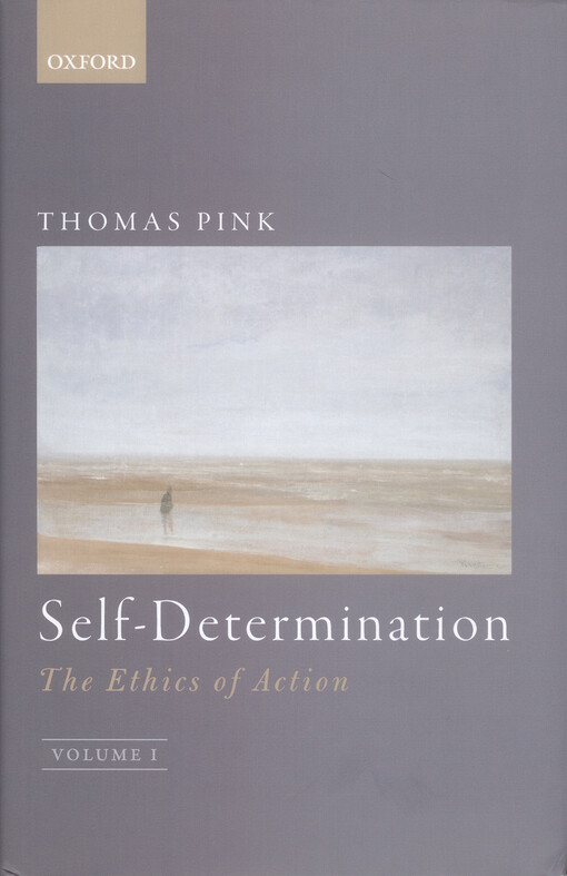 Self-determination : the ethics of action. Volume 1