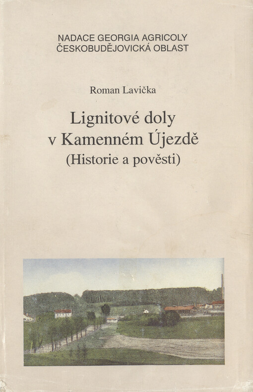 Lignitové doly v Kamenném Újezdě :(historie a pověsti)