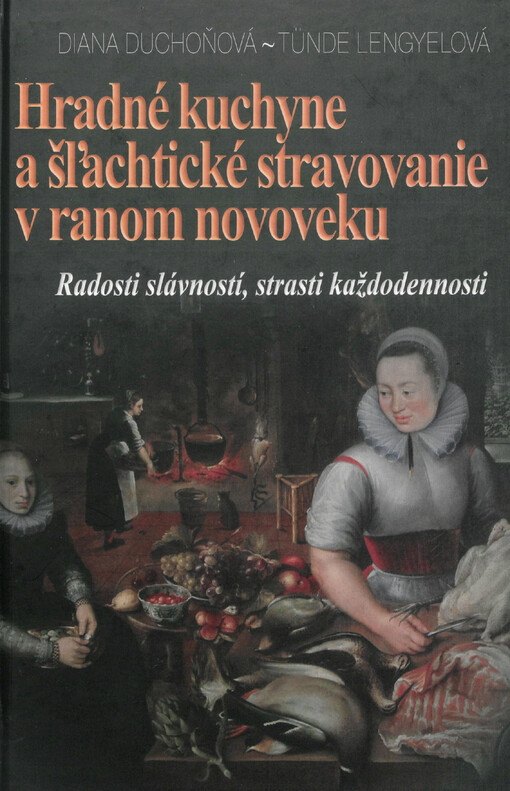 Hradné kuchyne a šľachtické stravovanie v ranom novoveku