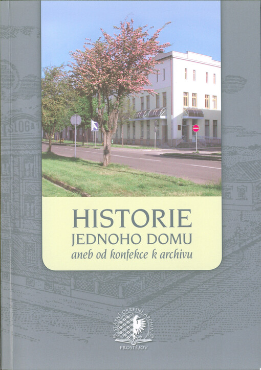 Historie jednoho domu, aneb, Od konfekce k archivu