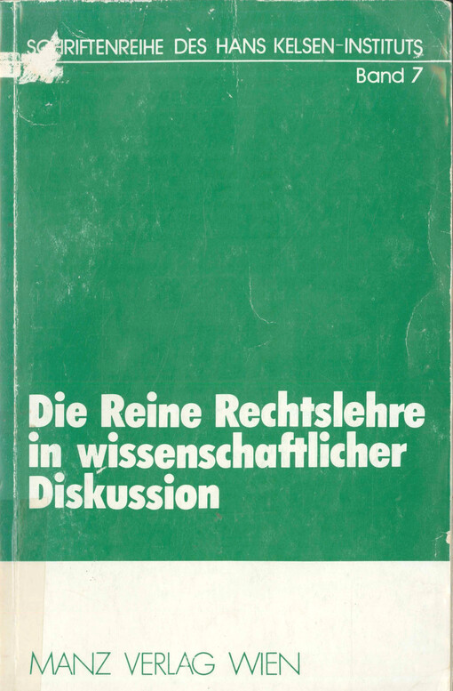 Die Reine Rechtslehre in wissenschaftlicher Diskussion : Referate und Diskussion auf dem zu Ehren des 100. Geburtstages von Hans Kelsen von 22. bis 27. September 1981 abgehaltenen Internationalen Symposion.