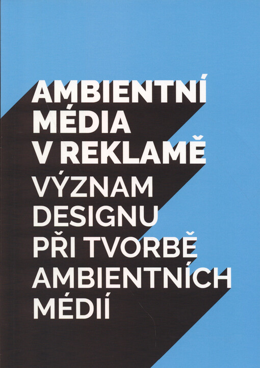Ambientní média v reklamě : význam designu při tvorbě ambientních médií