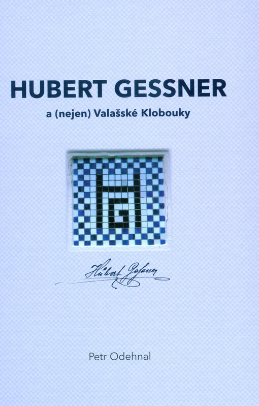 Hubert Gessner a (nejen) Valašské Klobouky