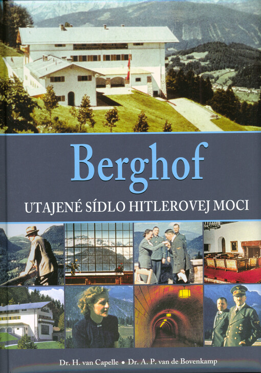 Berghof : utajené sídlo Hitlerovej moci