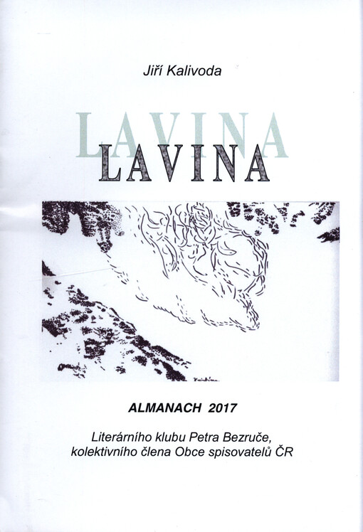 Lavina : almanach 2017 Literárního klubu Petra Bezruče, kolektivního člena Obce spisovatelů ČR