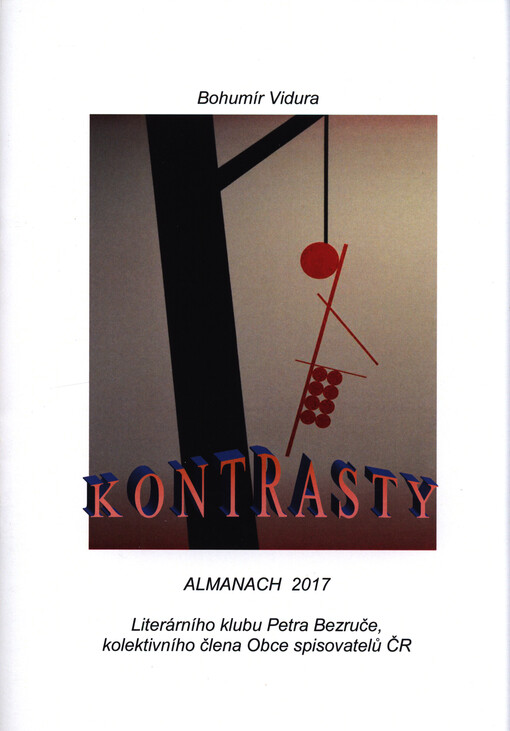 Kontrasty : almanach 2017 Literárního klubu Petra Bezruče, kolektivního člena Obce spisovatelů ČR