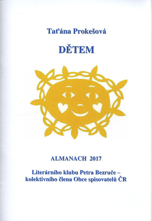 Dětem : almanach 2017 Literárního klubu Petra Bezruče, kolektivního člena Obce spisovatelů ČR