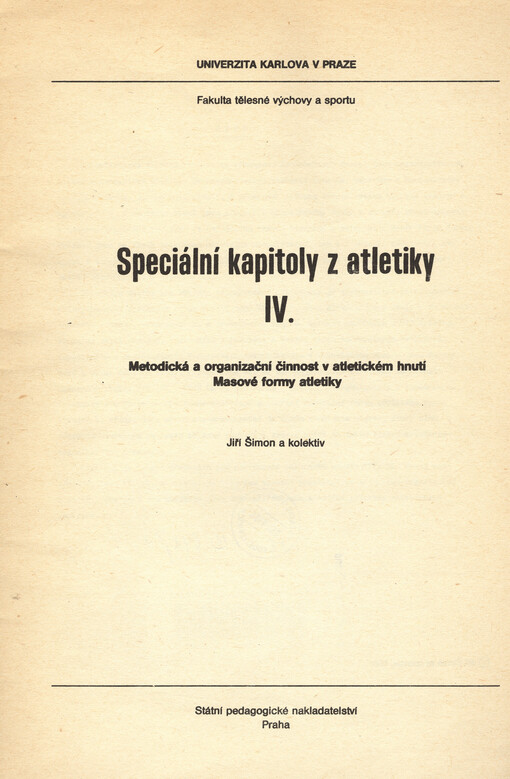 Speciální kapitoly z atletiky.IV,Metodická a organizační činnost v atletickém hnutí, masové formy atletiky