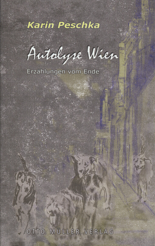 Autolyse Wien : Erzählungen vom Ende