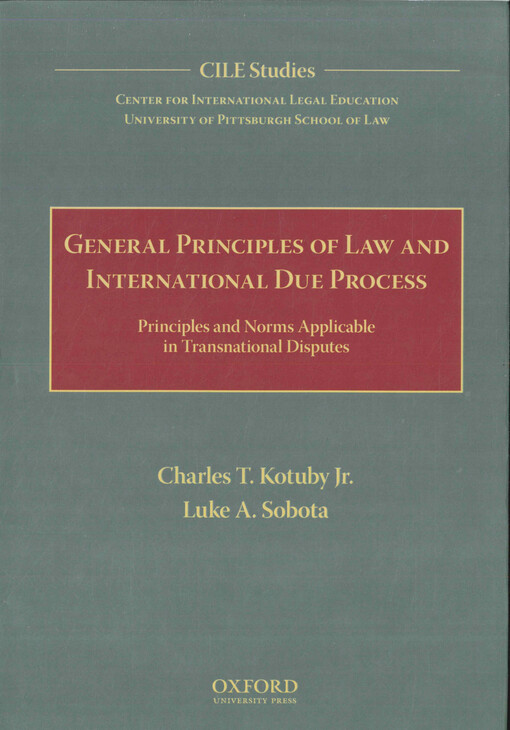 General principles of law and international due process : principles and norms applicable in transnational disputes