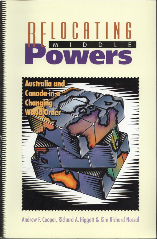 Relocating middle powers : Australia and Canada in a changing world order