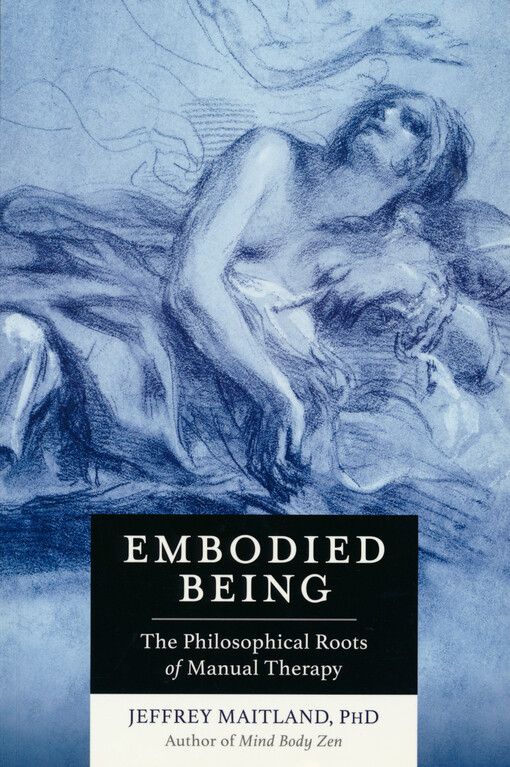 Embodied being : the philosophical roots of manual therapy