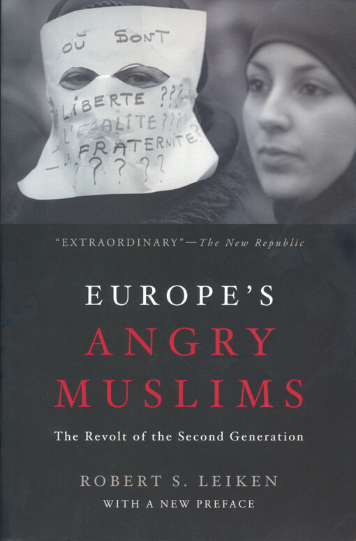 Europe's angry Muslims : the revolt of the second generation