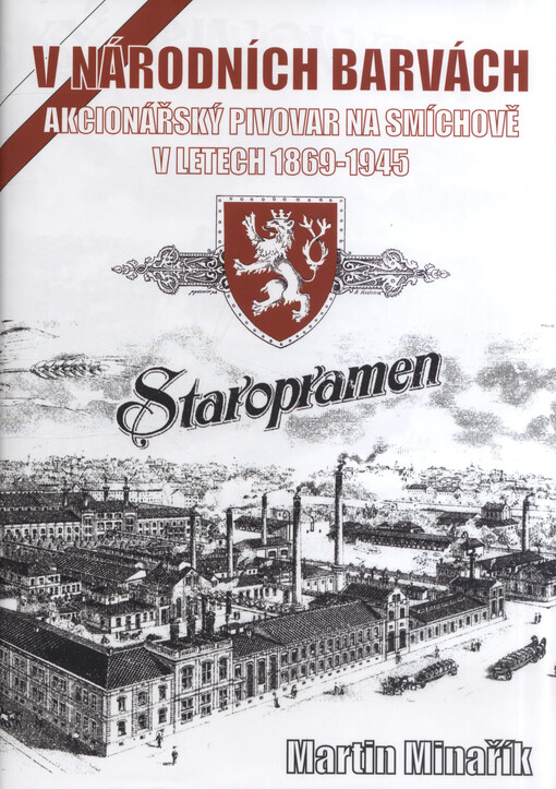 V národních barvách: akcionářský pivovar na Smíchově v letech 1869-1945