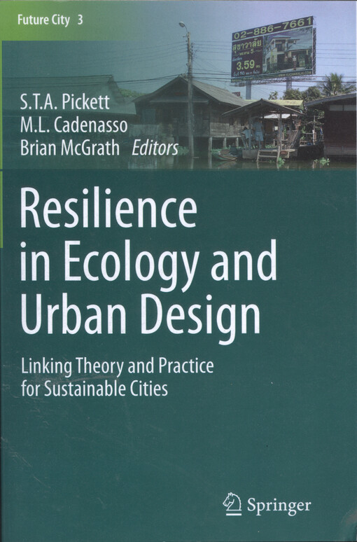 Resilience in ecology and urban design : linking theory and practice for sustainable cities