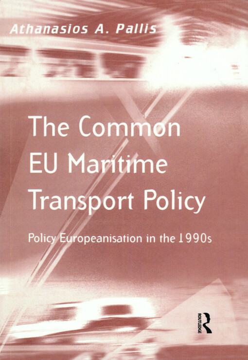 The common EU maritime transport policy : policy Europeanisation in the 1990s