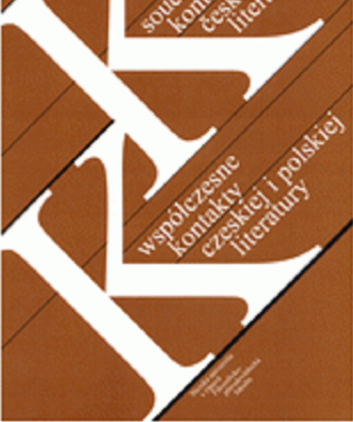 Současné vztahy české a polské literatury: sborník z mezinárodní vědecké konference = Współczesne kontakty literatury czeskiej i polskiej : materiały z międzynarodowej konferencji naukowej