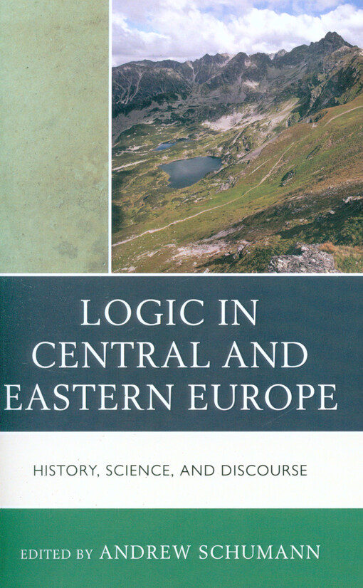 Logic in Central and Eastern Europe :history, science, and discourse