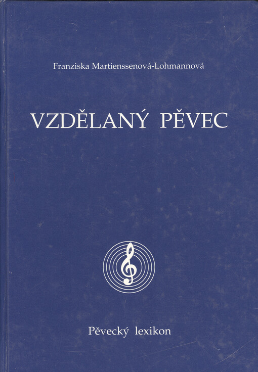 Vzdělaný pěvec :(pěvecký lexikon v heslech)