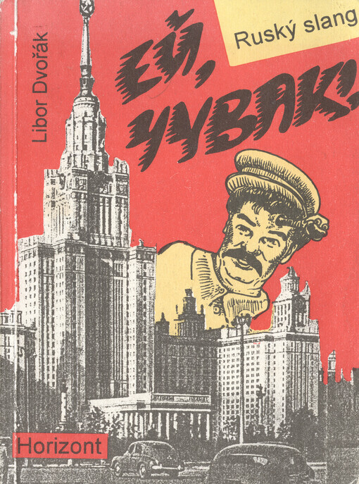 Ej, čuvak!: ruský slang, aneb, Český hambář jazyka ruského