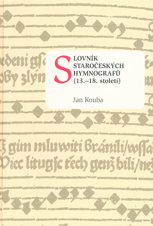 Slovník staročeských hymnografů (13.-18. století)