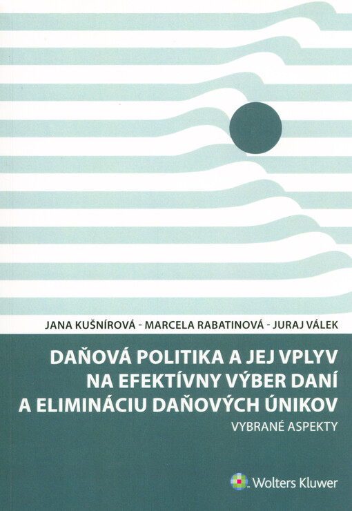 Daňová politika a jej vplyv na efektívny výber daní a elimináciu daňových únikov : vybrané aspekty