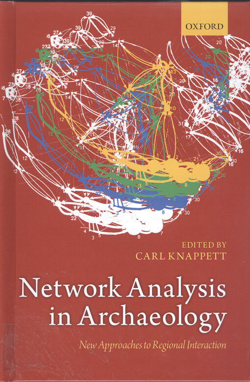 Network analysis in archaeology :new approaches to regional interaction