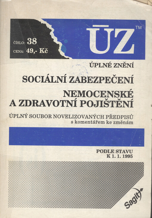 Sociální zabezpečení ; Nemocenské a zdravotní pojištění : úplný soubor novelizovaných předpisů s komentářem podle stavu k 1.1.1995