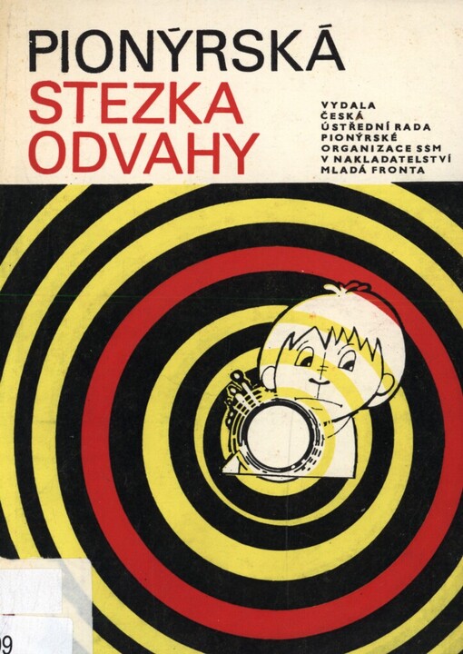 Pionýrská stezka odvahy :turistický a branný závod pionýrů a mládeže