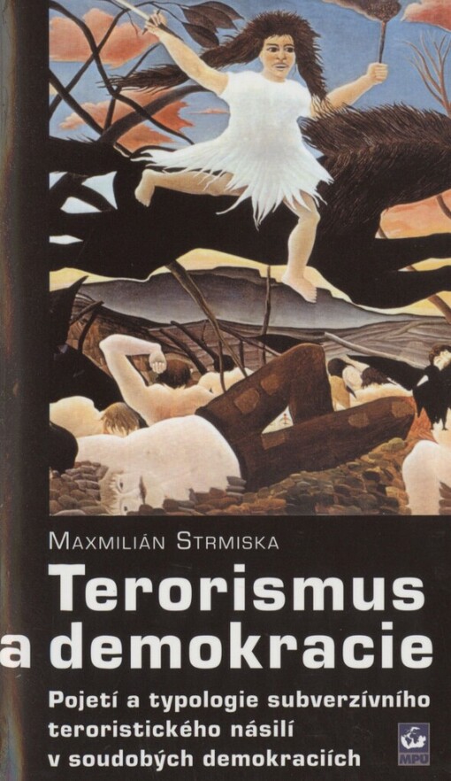 Terorismus a demokracie: pojetí a typologie subverzívního teroristického násilí v soudobých demokraciích