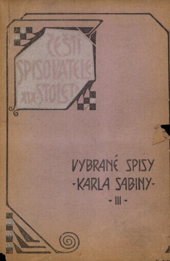Vybrané spisy Karla Sabiny.Svazek III.,Články literárně dějepisné II. ; Studie literární