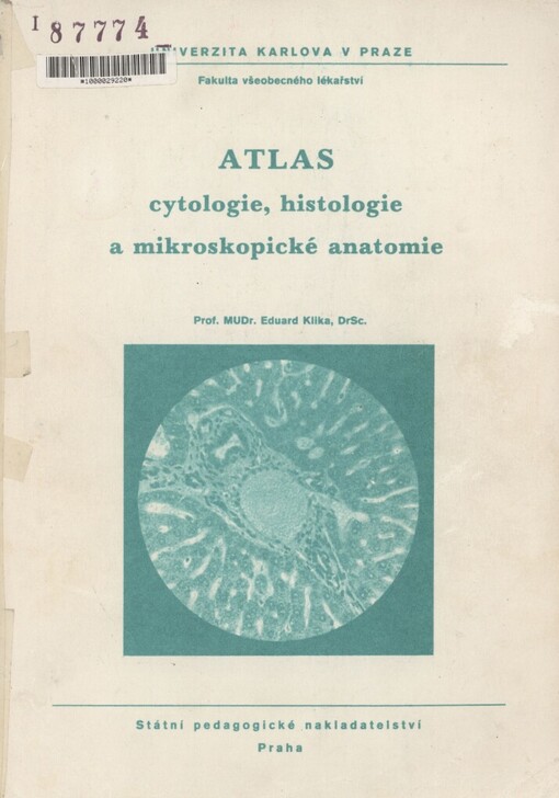 Atlas cytologie, histologie a mikroskopické anatomie :určeno pro posl. všech lék. fakult v ČSR