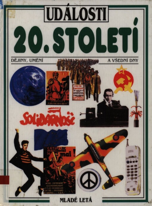 Události 20. století: [dějiny, umění a všední dny]