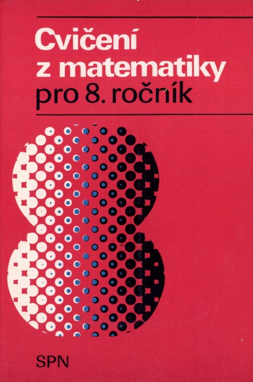 Cvičení z matematiky pro osmý ročník základní školy: učebnice pro nepovinný předmět