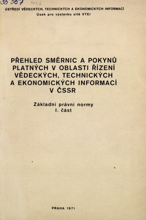 Přehled směrnic a pokynů platných v oblasti řízení vědeckých, technických a ekonomických informací v ČSSR :základní právní normy.I. část