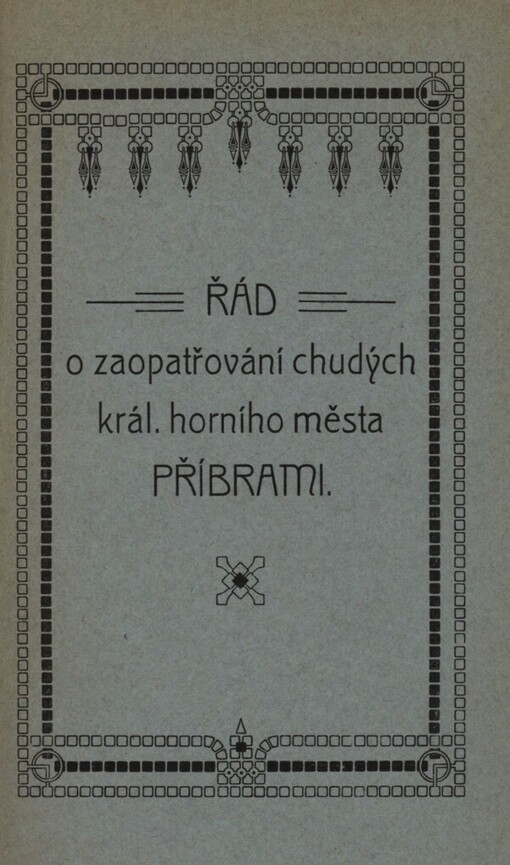 Řád o zaopatřování chudých král. horního města Příbrami
