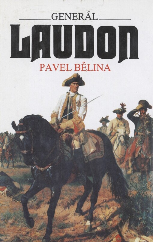 Generál Laudon: život ve službách Marie Terezie a Josefa II, 1. vyd.