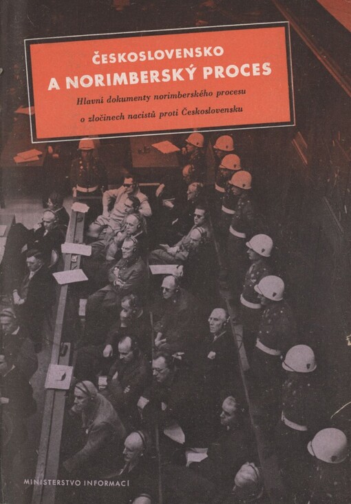 Československo a norimberský proces: hlavní dokumenty norimberského procesu o zločinech nacistů proti Československu