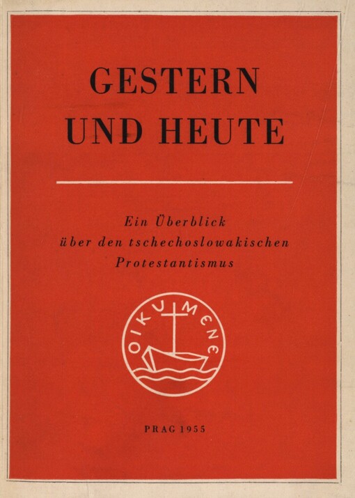 Gestern und heute :ein Überblick über den tschechoslowakischen Protestantismus