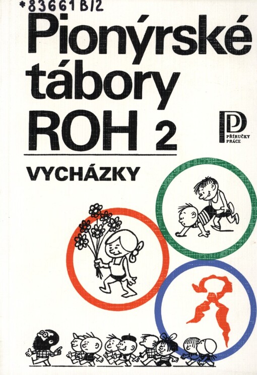 Pionýrské tábory ROH :abeceda výchovných pracovníků.2,Vycházky