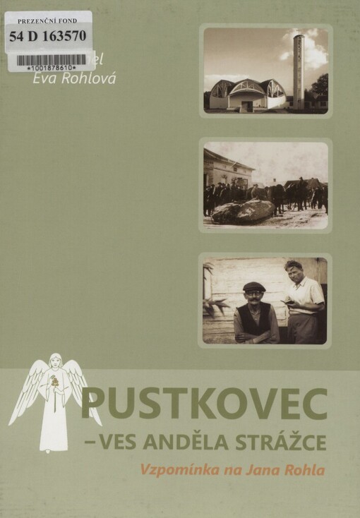 Pustkovec - ves Anděla strážce: vzpomínka na Jana Rohla