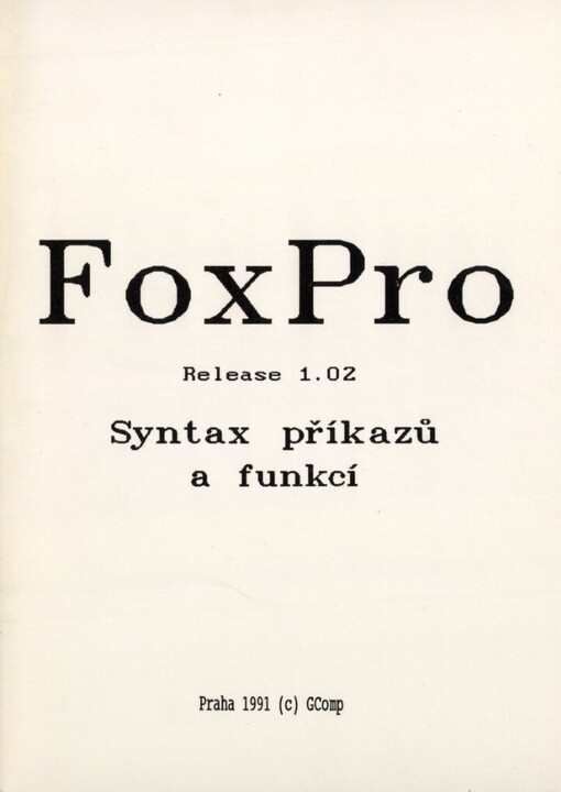 FoxPro :syntax příkazů a funkcí : Release 1. 02