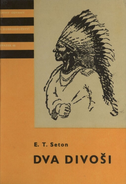 Dva divoši :O dobrodružstvích dvou chlapců, kteří žili jako Indiáni, a o tom, co všechno se naučili