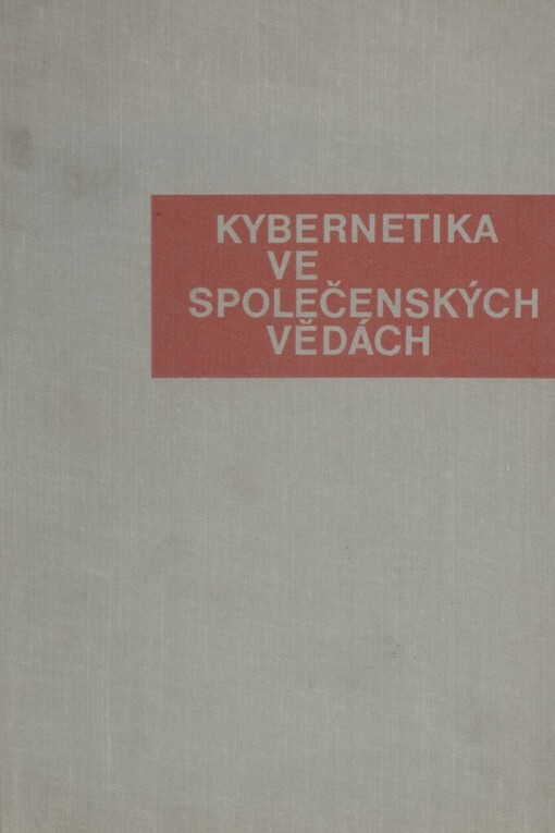 Kybernetika ve společenských vědách :Mezin. sborník statí