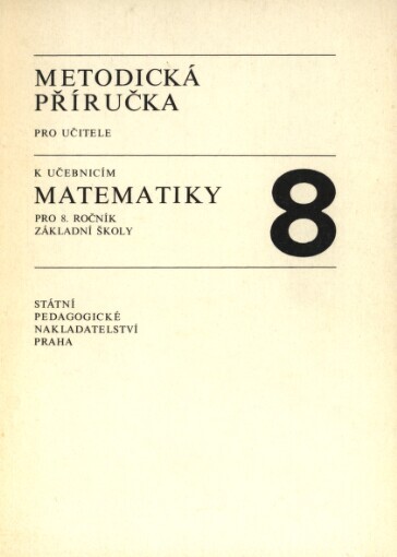 Metodická příručka pro učitele k učebnicím matematiky pro 8. ročník základní školy