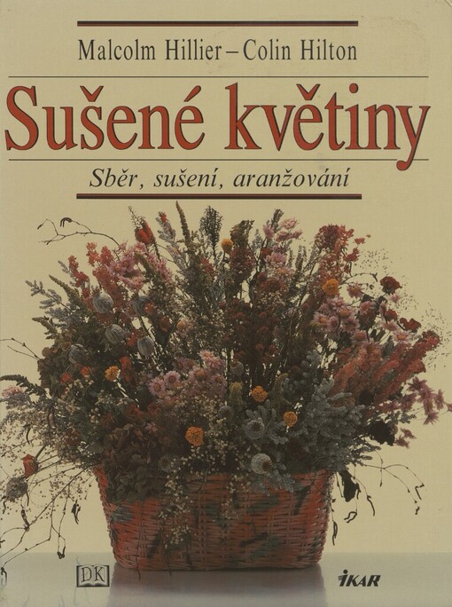 Sušené květiny: sběr, sušení, aranžování