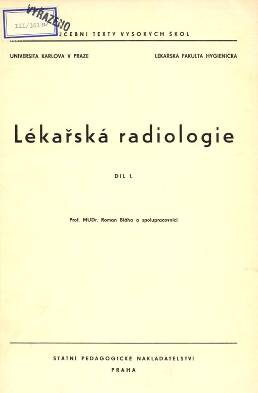 Lékařská radiologie: [Určeno pro posluchače fak. lék. hygienické]