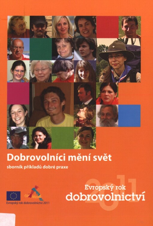 Dobrovolníci mění svět: sborník příkladů dobré praxe : Evropský rok dobrovolnictví